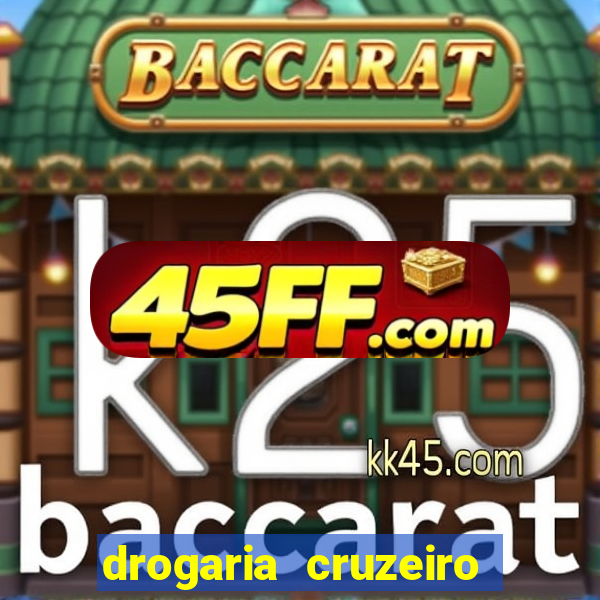 drogaria cruzeiro do sul